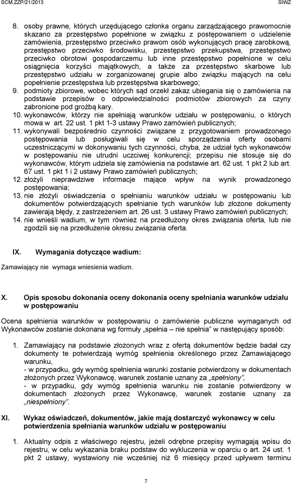 korzyści majątkowych, a także za przestępstwo skarbowe lub przestępstwo udziału w zorganizowanej grupie albo związku mających na celu popełnienie przestępstwa lub przestępstwa skarbowego; 9.