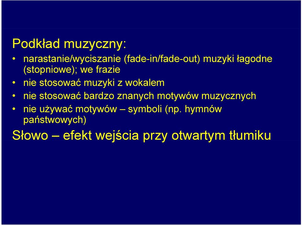 wokalem nie stosować bardzo znanych motywów muzycznych nie używać