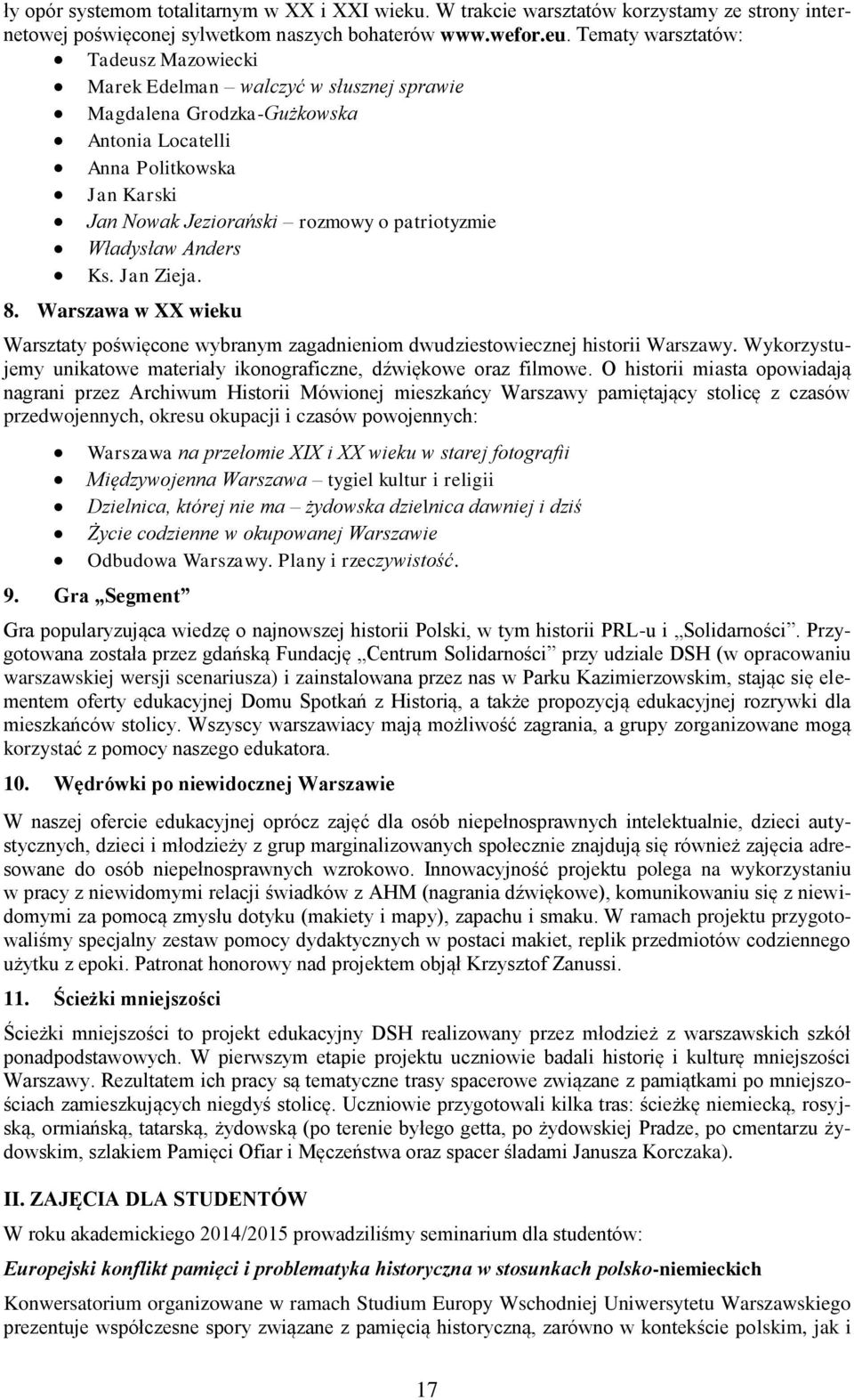 Władysław Anders Ks. Jan Zieja. 8. Warszawa w XX wieku Warsztaty poświęcone wybranym zagadnieniom dwudziestowiecznej historii Warszawy.