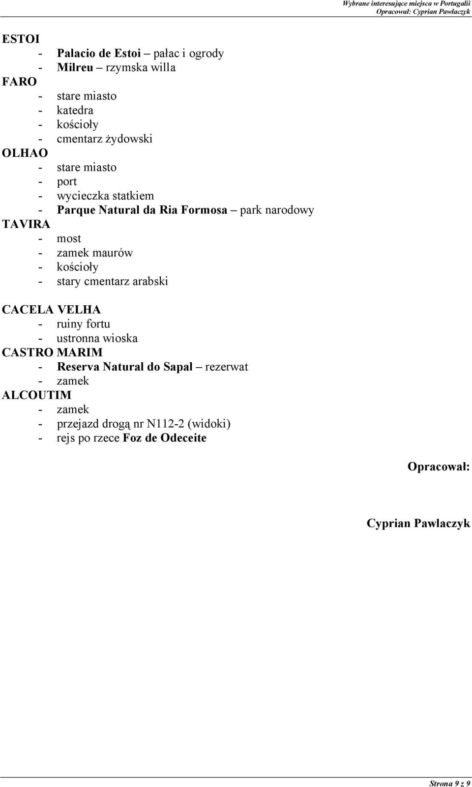 cmentarz arabski CACELA VELHA - ruiny fortu - ustronna wioska CASTRO MARIM - Reserva Natural do Sapal rezerwat