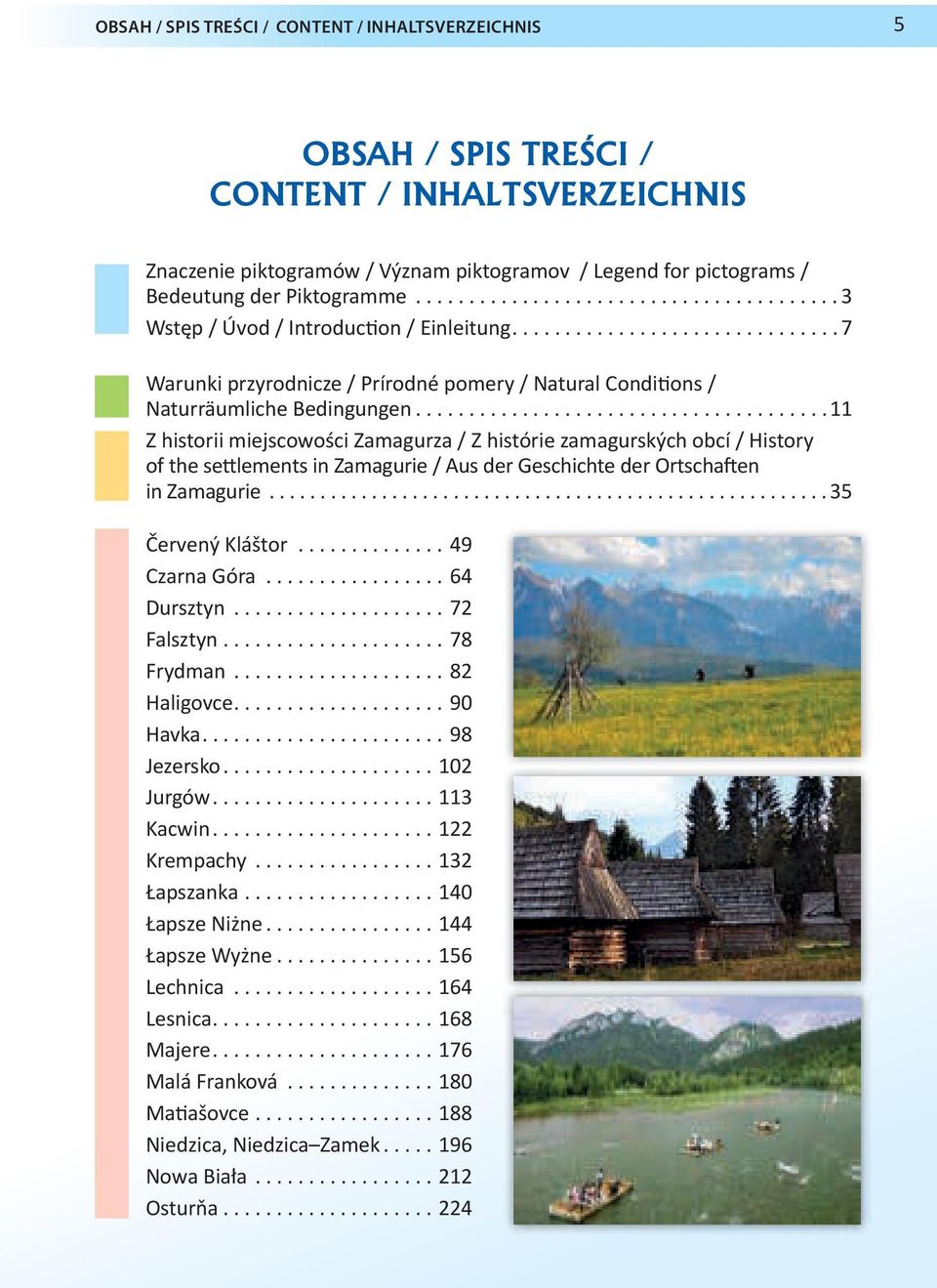 ......................................11 Z historii miejscowości Zamagurza / Z histórie zamagurských obcí / History of the settlements in Zamagurie / Aus der Geschichte der Ortschaften in Zamagurie.