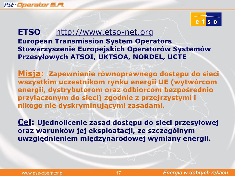 Zapewnienie równoprawnego dostępu do sieci wszystkim uczestnikom rynku energii UE (wytwórcom energii, dystrybutorom oraz odbiorcom
