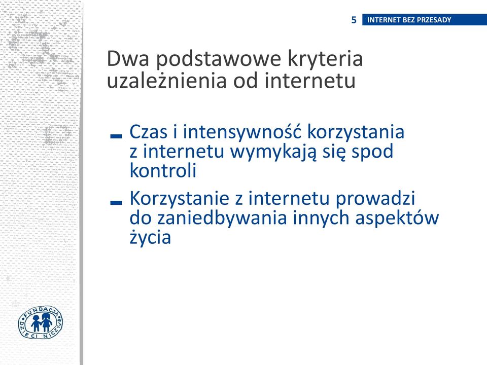 internetu wymykają się spod kontroli Korzystanie