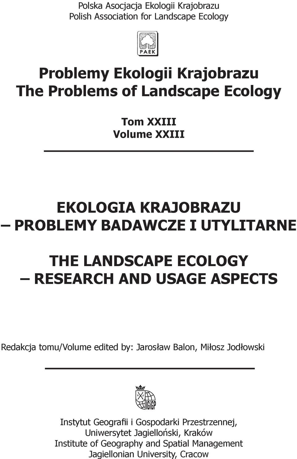 RESEARCH AND USAGE ASPECTS Redakcja tomu/volume edited by: Jarosław Balon, Miłosz Jodłowski Instytut Geografii i