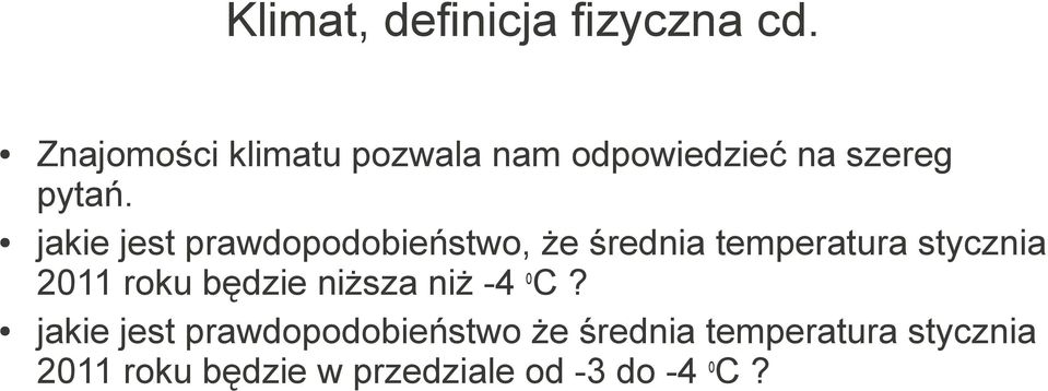 jakie jest prawdopodobieństwo, że średnia temperatura stycznia 2011 roku będzie niższa