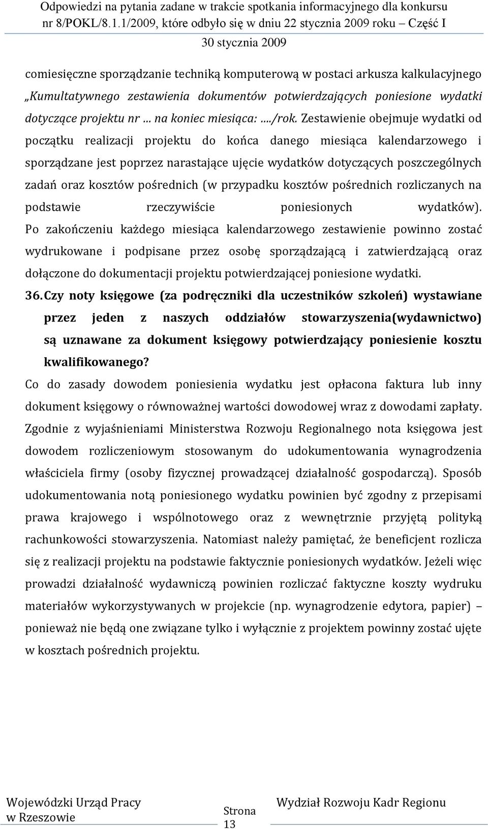 kosztów pośrednich (w przypadku kosztów pośrednich rozliczanych na podstawie rzeczywiście poniesionych wydatków).