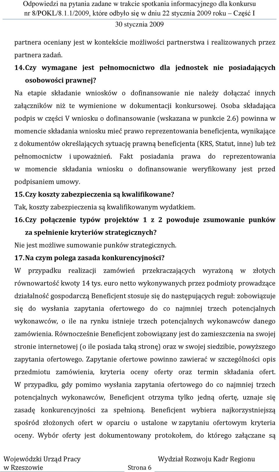 Osoba składająca podpis w części V wniosku o dofinansowanie (wskazana w punkcie 2.