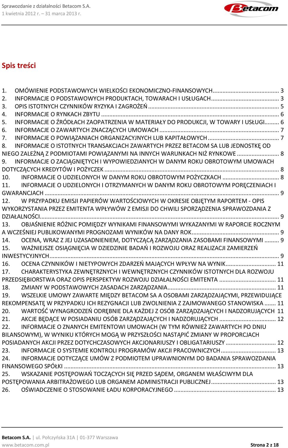 INFORMACJE O POWIĄZANIACH ORGANIZACYJNYCH LUB KAPITAŁOWYCH... 7 8.