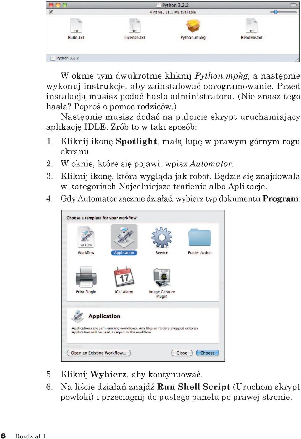 W oknie, które się pojawi, wpisz Automator. 3. Kliknij ikonę, która wygląda jak robot. Będzie się znajdowała w kategoriach Najcelniejsze trafienie albo Aplikacje. 4.