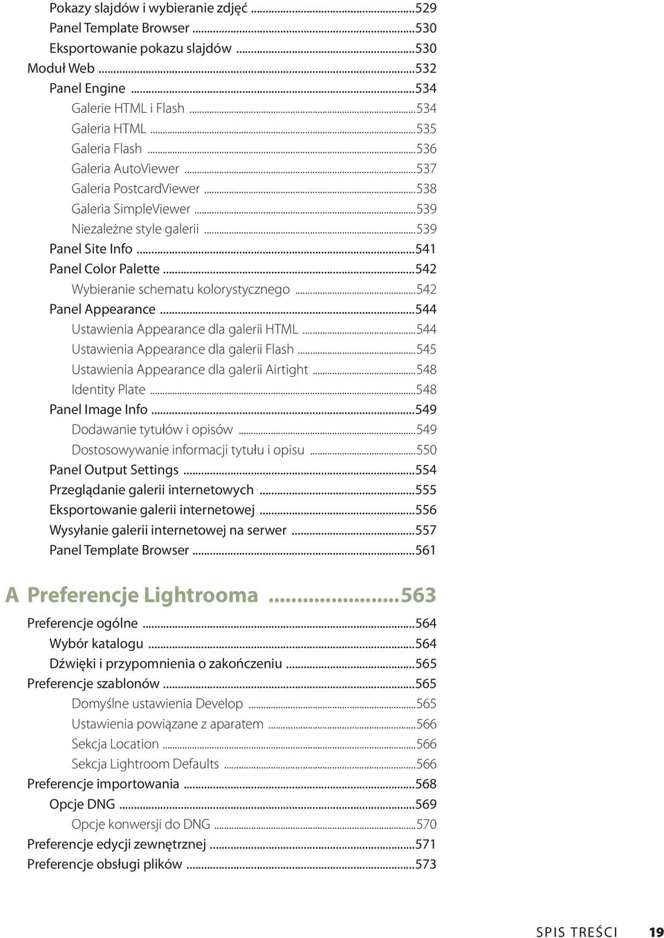 ..542 Panel Appearance...544 Ustawienia Appearance dla galerii HTML...544 Ustawienia Appearance dla galerii Flash...545 Ustawienia Appearance dla galerii Airtight...548 Identity Plate.