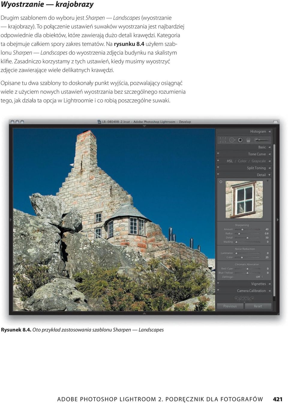 4 użyłem szablonu Sharpen Landscapes do wyostrzenia zdjęcia budynku na skalistym klifie. Zasadniczo korzystamy z tych ustawień, kiedy musimy wyostrzyć zdjęcie zawierające wiele delikatnych krawędzi.