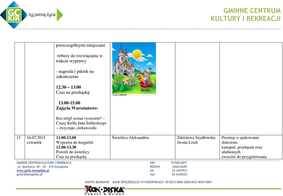 Czasy Króla Jana Sobieskiego zwyczaje, ciekawostki 11 16.07.2015 czwartek 11.00-13.