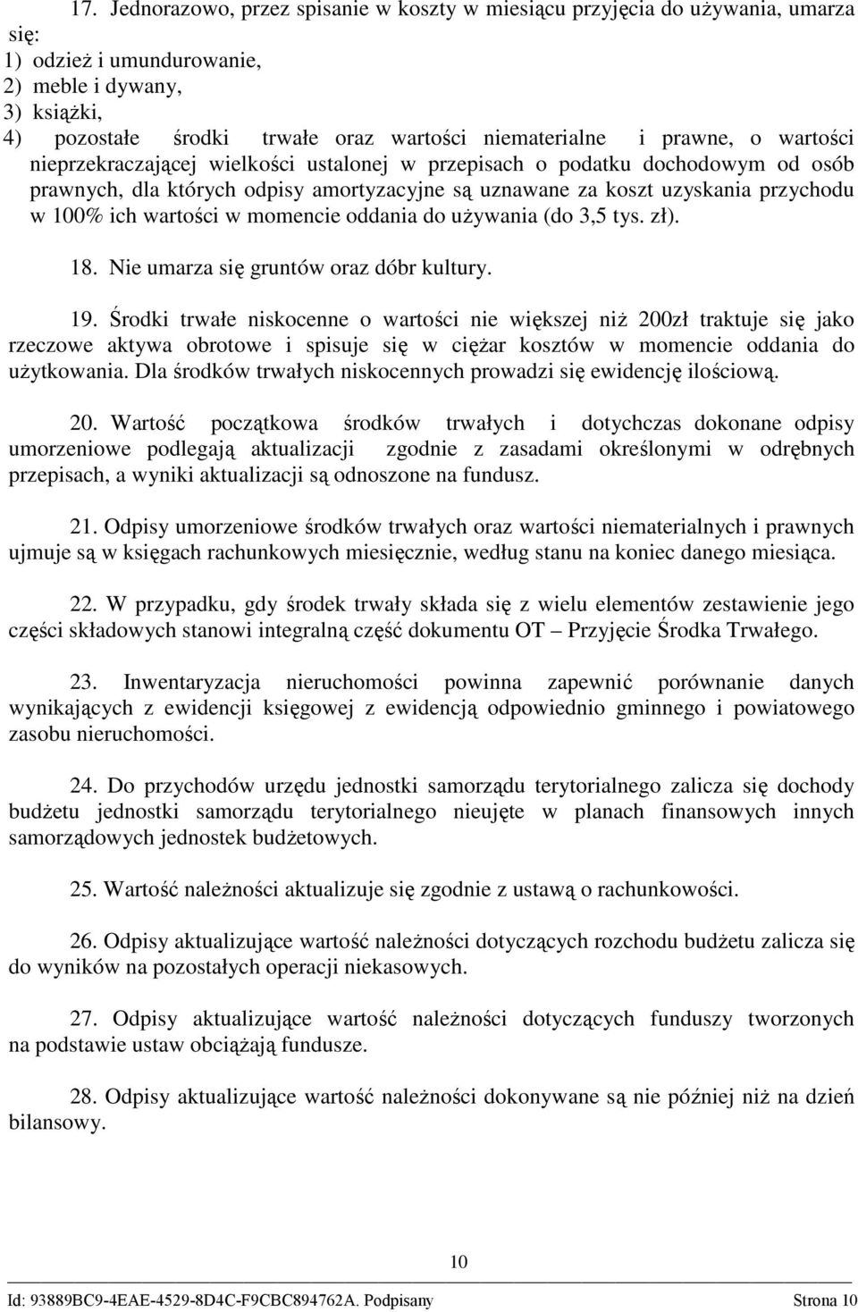 wartości w momencie oddania do uŝywania (do 3,5 tys. zł). 18. Nie umarza się gruntów oraz dóbr kultury. 19.