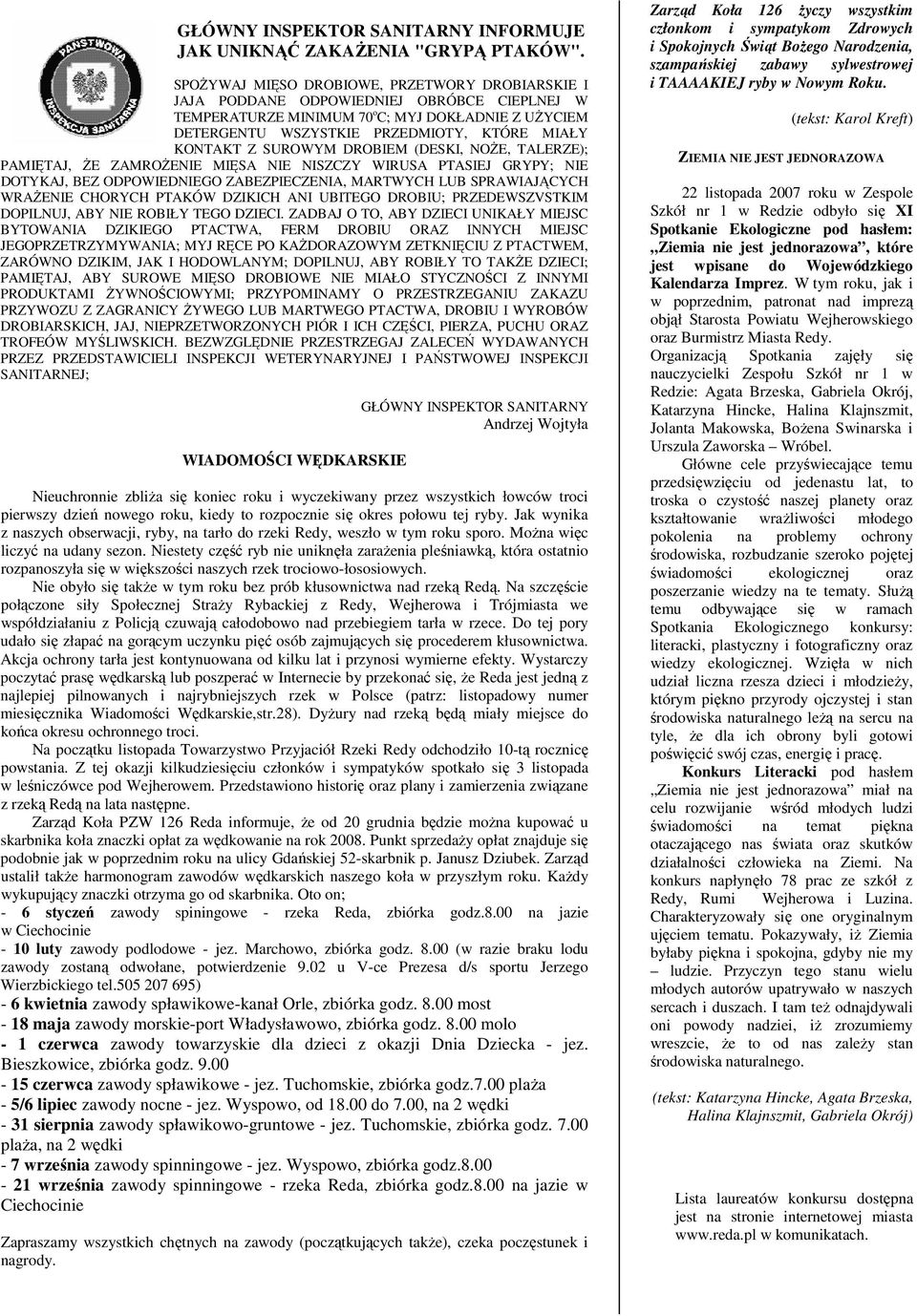 Z SUROWYM DROBIEM (DESKI, NOśE, TALERZE); PAMIĘTAJ, śe ZAMROśENIE MIĘSA NIE NISZCZY WIRUSA PTASIEJ GRYPY; NIE DOTYKAJ, BEZ ODPOWIEDNIEGO ZABEZPIECZENIA, MARTWYCH LUB SPRAWIAJĄCYCH WRAśENIE CHORYCH