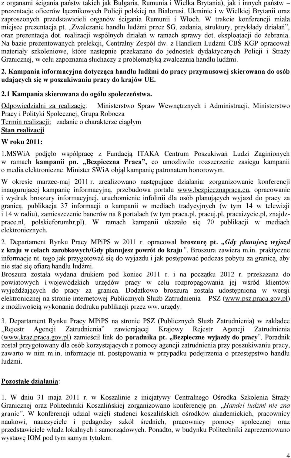 Zwalczanie handlu ludźmi przez SG, zadania, struktury, przykłady działań, oraz prezentacja dot. realizacji wspólnych działań w ramach sprawy dot. eksploatacji do żebrania.