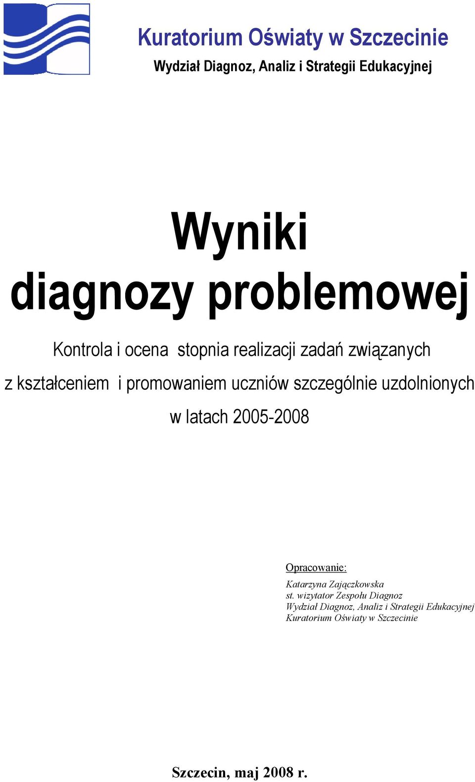 uzdolnionych w latach 25-28 Opracowanie: Katarzyna Zajączkowska st.