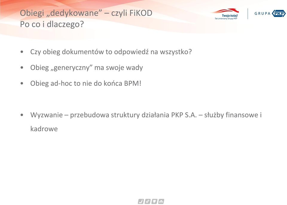 Obieg generyczny ma swoje wady Obieg ad-hoc to nie do