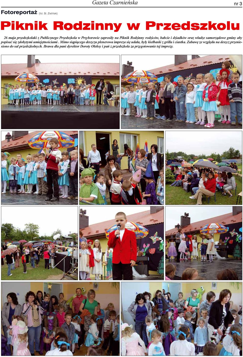 Rodzinny rodziców, babcie i dziadków oraz władze samorządowe gminy aby popisać się zdobytymi umiejętnościami.