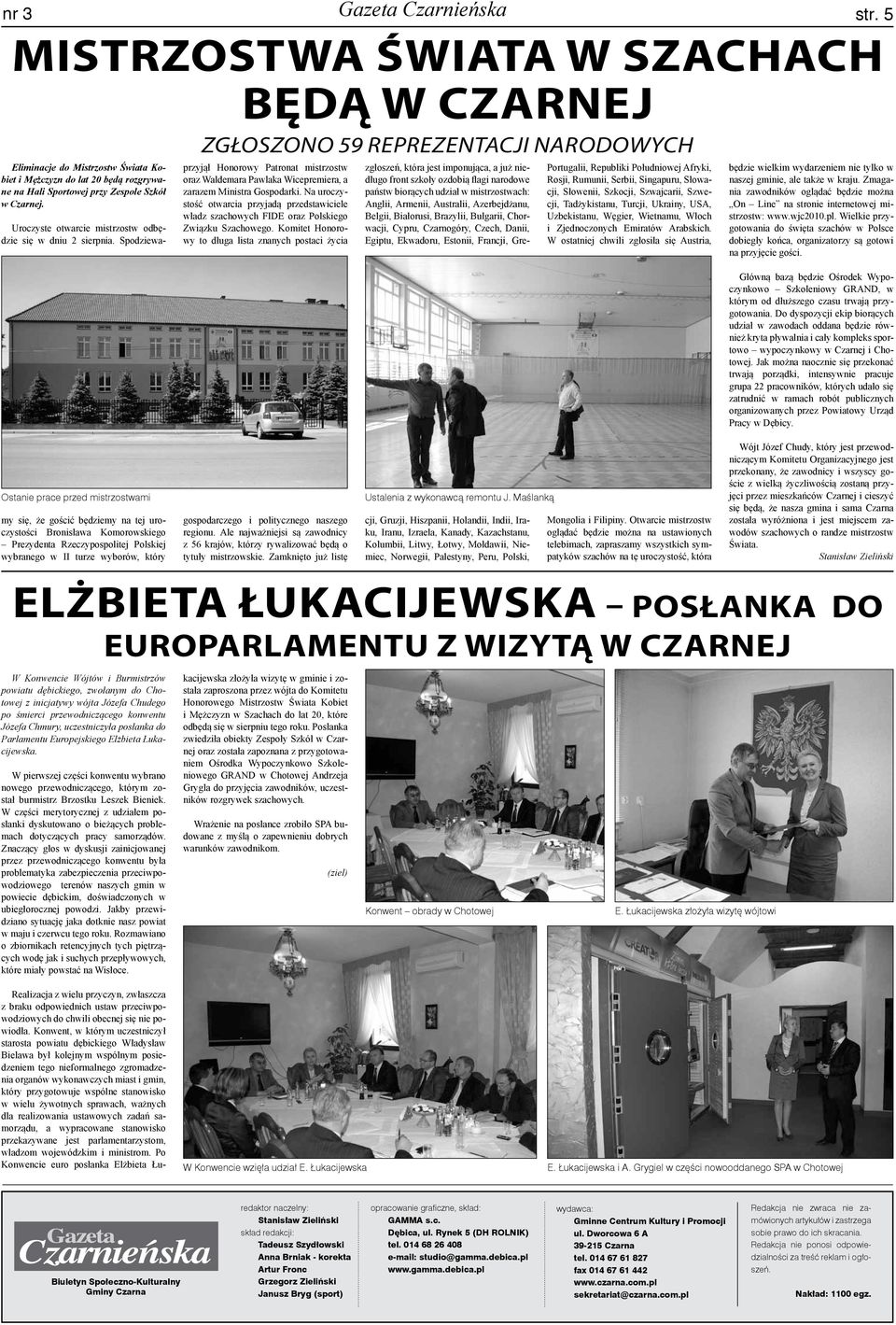 Ministra Gospodarki. Na uroczystość otwarcia przyjadą przedstawiciele władz szachowych FIDE oraz Polskiego Związku Szachowego.