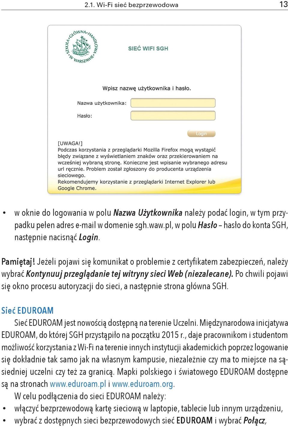 Jeżeli pojawi się komunikat o problemie z certyfikatem zabezpieczeń, należy wybrać Kontynuuj przeglądanie tej witryny sieci Web (niezalecane).