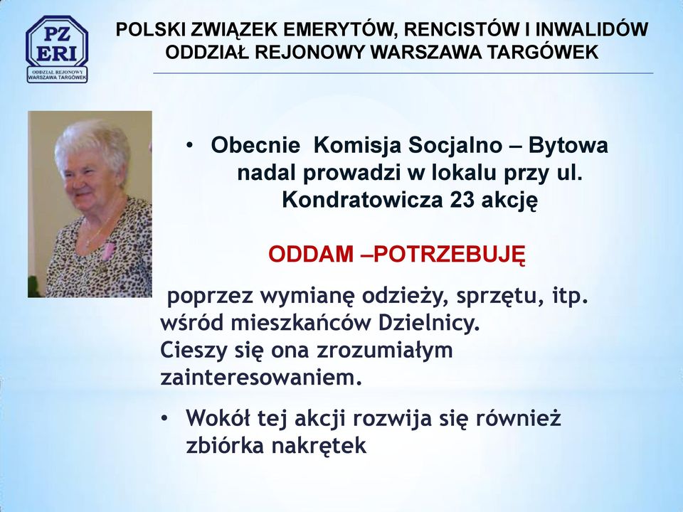 sprzętu, itp. wśród mieszkańców Dzielnicy.