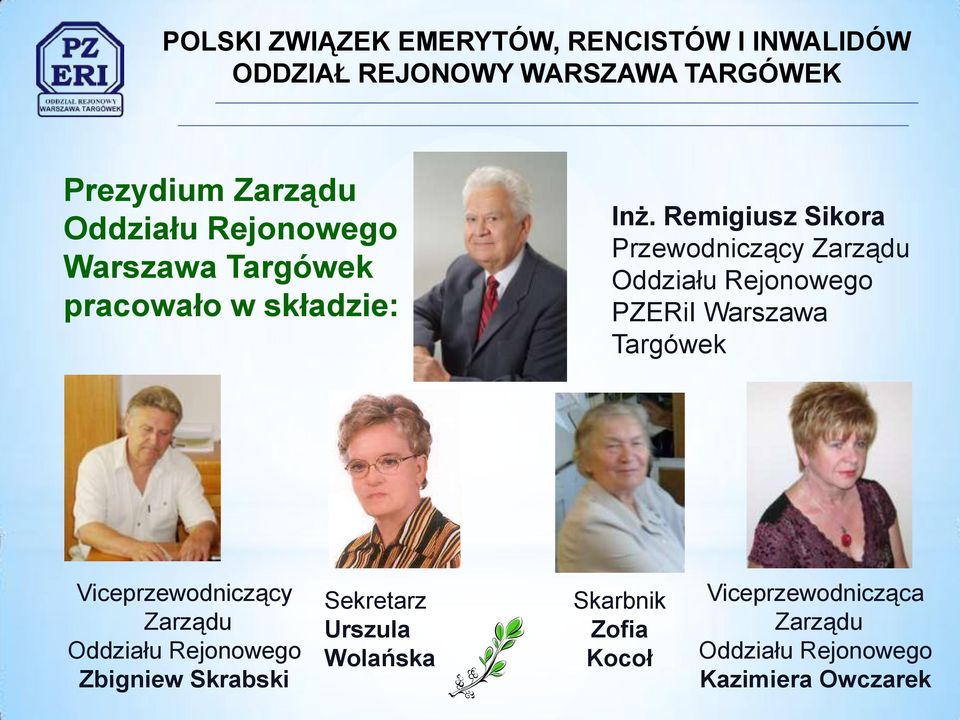 Viceprzewodniczący Zarządu Oddziału Rejonowego Zbigniew Skrabski Sekretarz Urszula