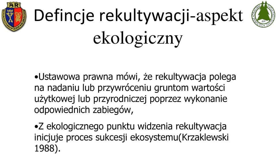 lub przyrodniczej poprzez wykonanie odpowiednich zabiegów, Z ekologicznego