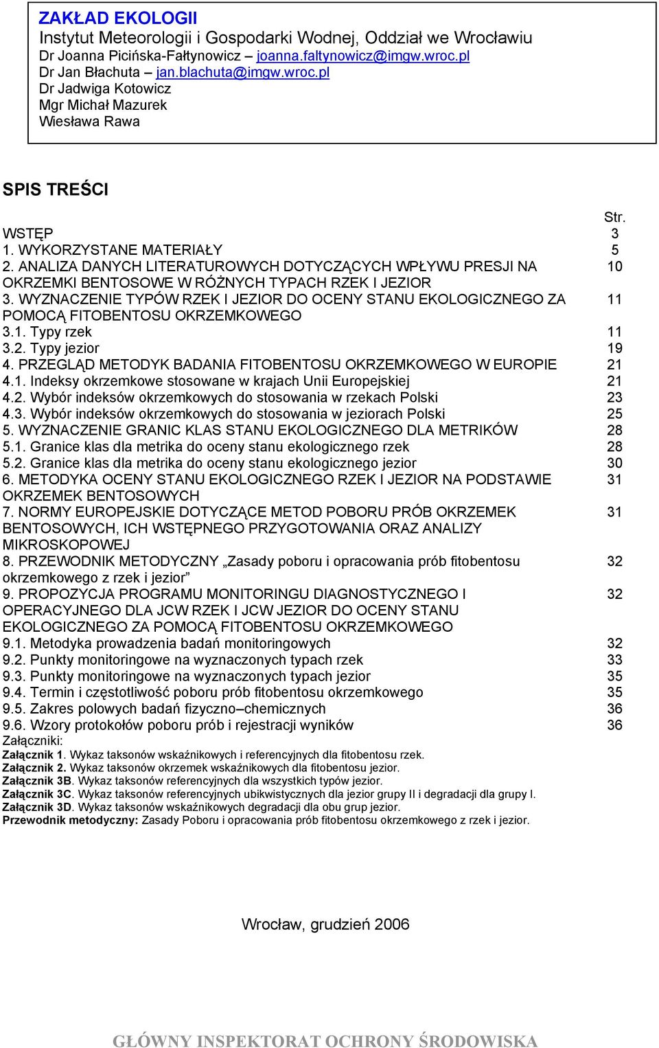 ANALIZA DANYCH LITERATUROWYCH DOTYCZĄCYCH WPŁYWU PRESJI NA 10 OKRZEMKI BENTOSOWE W RÓŻNYCH TYPACH RZEK I JEZIOR 3.