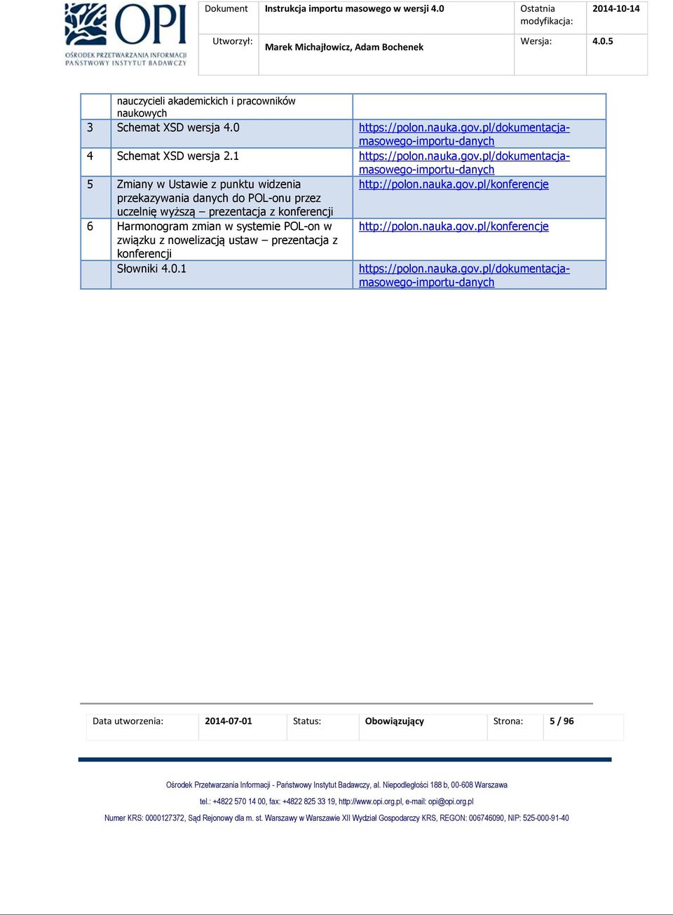 pl/dokumentacjamasowego-importu-danych 5 Zmiany w Ustawie z punktu widzenia http://polon.nauka.gov.