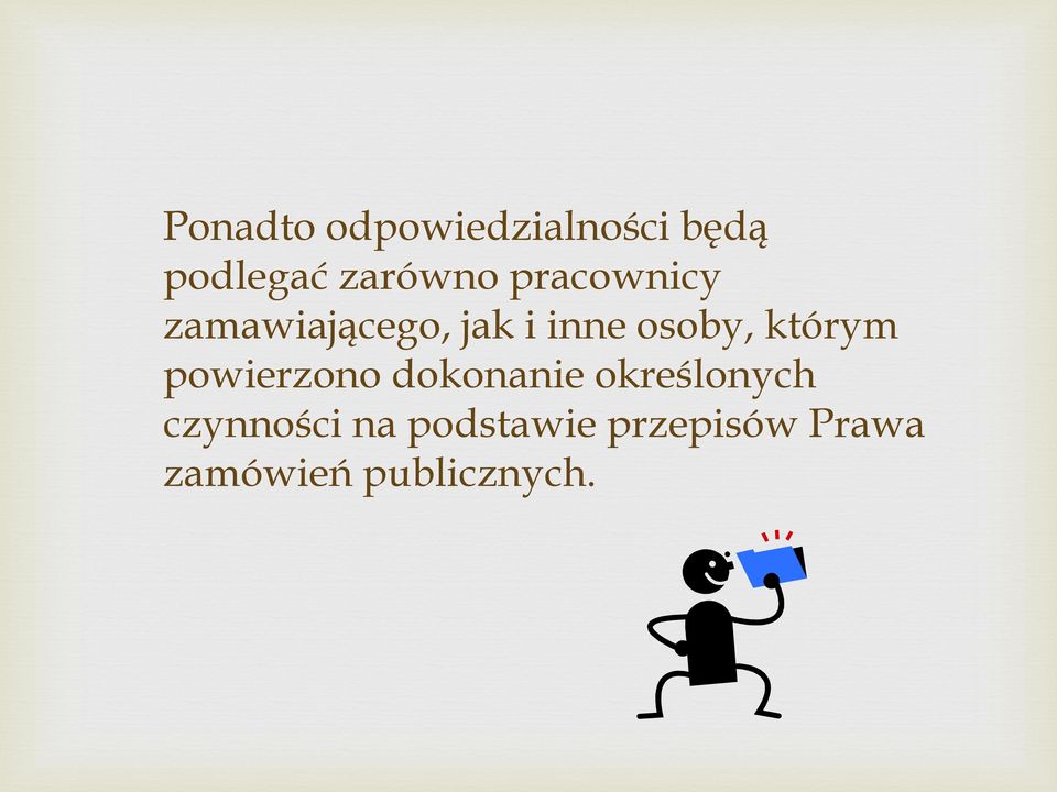 którym powierzono dokonanie określonych