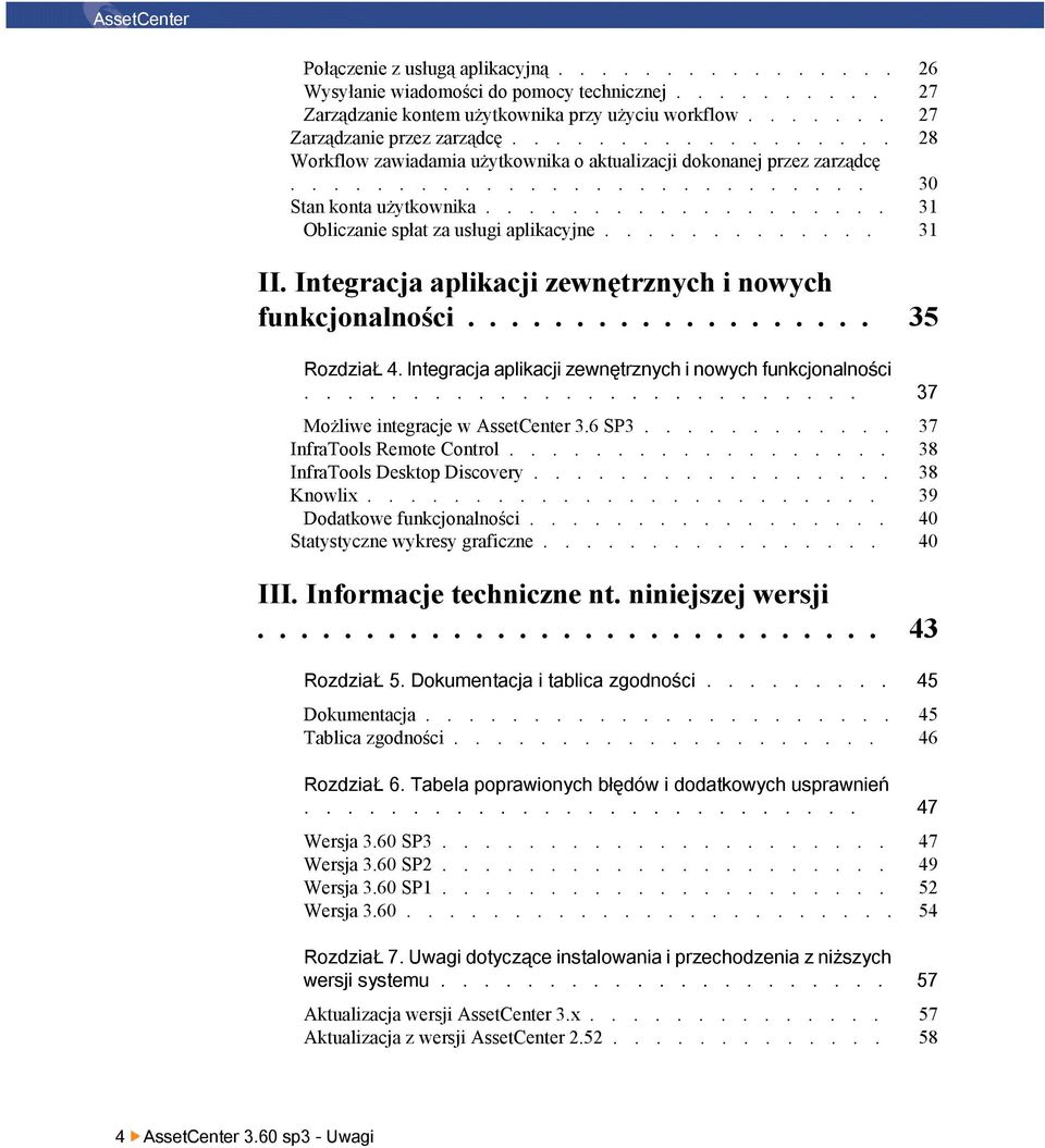 .................. 31 Obliczanie spłat za usługi aplikacyjne............. 31 II. Integracja aplikacji zewnętrznych i nowych funkcjonalności................... 35 RozdziaŁ 4.