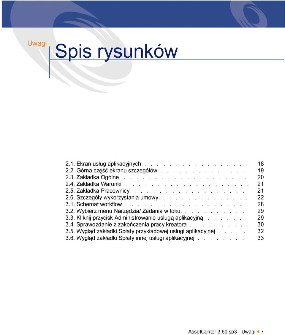 2. Wybierz menu Narzędzia/ Zadania w toku........... 29 3.3. Kliknij przycisk Administrowanie usługą aplikacyjną........ 29 3.4. Sprawozdanie z zakończenia pracy kreatora.......... 30 3.