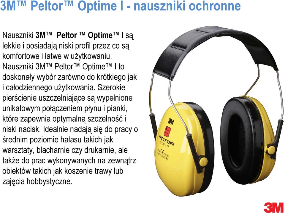 Szerokie pierścienie uszczelniające są wypełnione unikatowym połączeniem płynu i pianki, które zapewnia optymalną szczelność i niski nacisk.