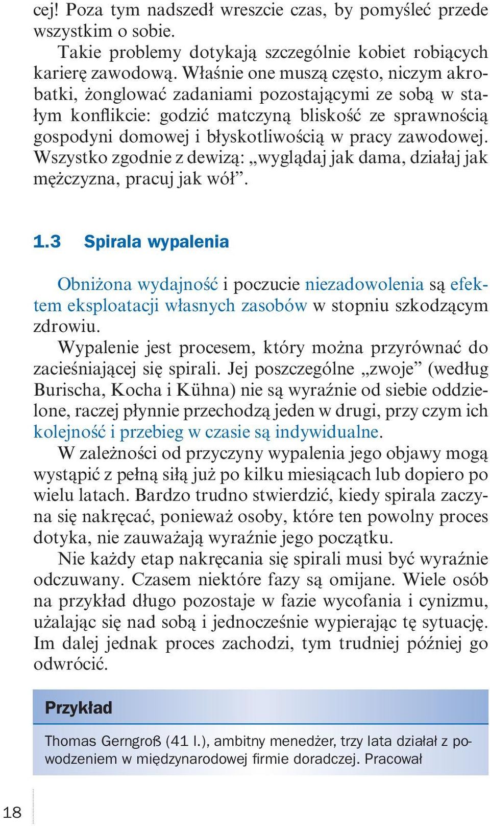 zawodowej. Wszystko zgodnie z dewizą: wyglądaj jak dama, działaj jak mężczyzna, pracuj jak wół. 1.