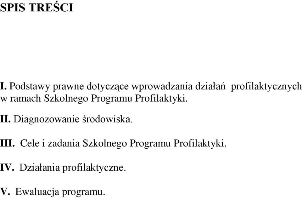 w ramach Szkolnego Programu Profilaktyki. II.