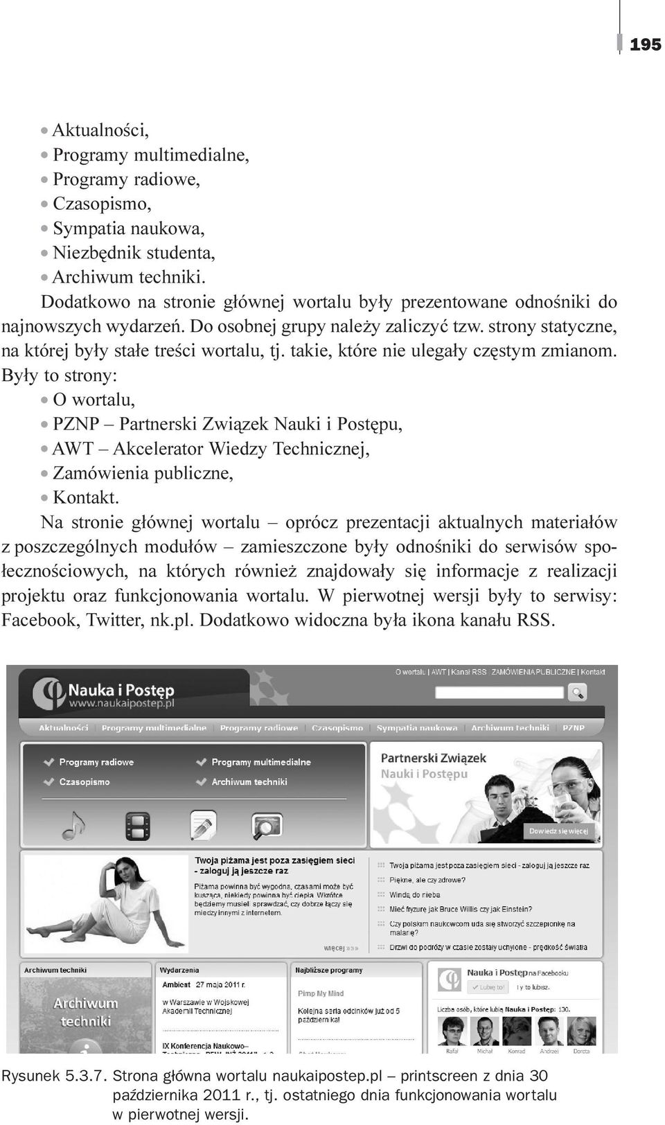 takie, które nie ulega³y czêstym zmianom. By³y to strony: O wortalu, PZNP Partnerski Zwi¹zek Nauki i Postêpu, AWT Akcelerator Wiedzy Technicznej, Zamówienia publiczne, Kontakt.