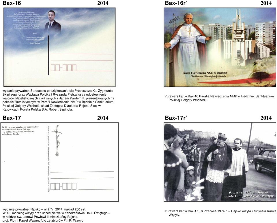 prezentowanych na pokazie filatelistycznym w Parafii Nawiedzenia NMP w Będzinie Sanktuarium Polskiej Golgoty Wschodu skład Zastępca Dyrektora Rejonu Sieci w Katowicach Poczta Polska S.A.