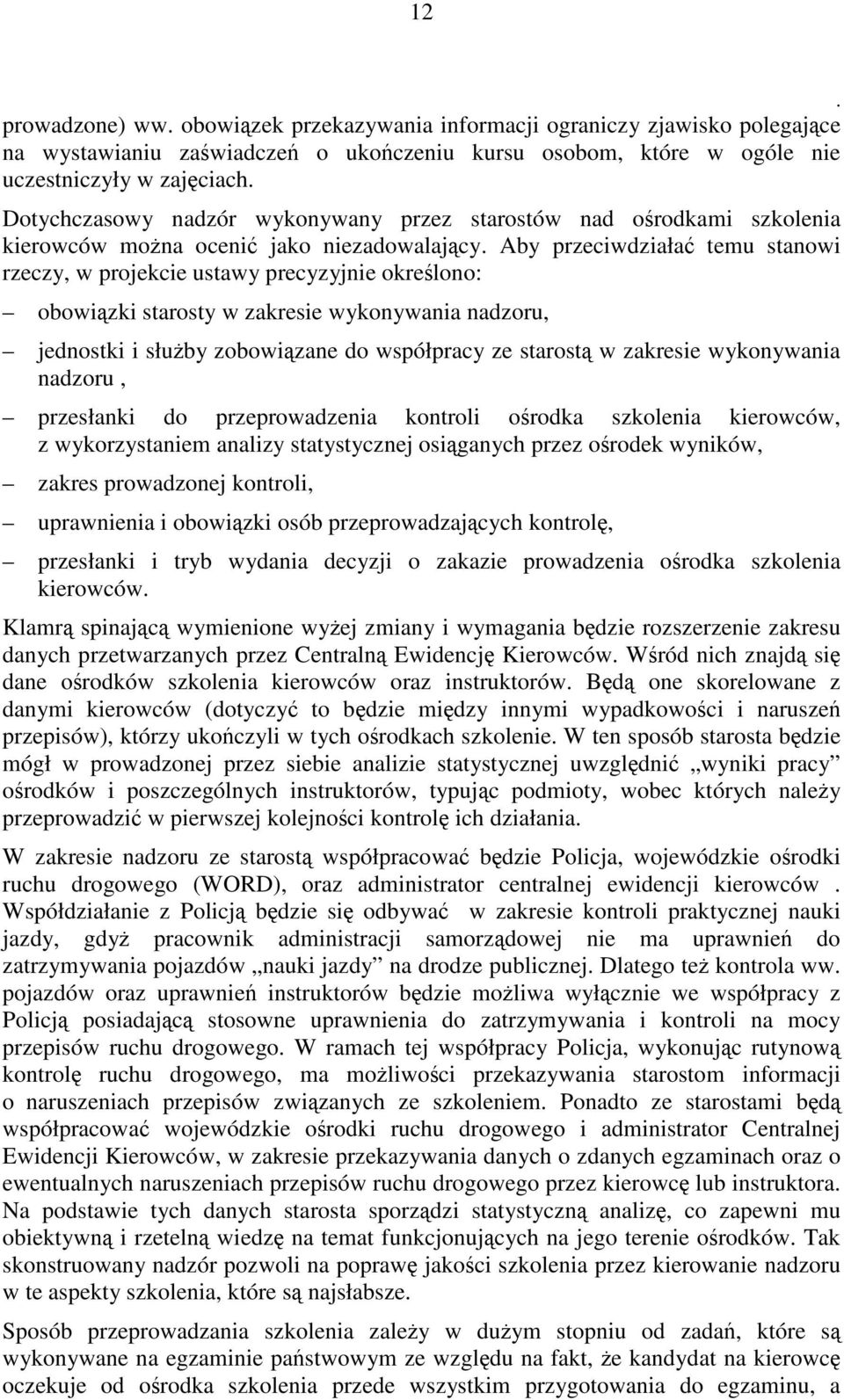 starosty w zakresie wykonywania nadzoru, jednostki i służby zobowiązane do współpracy ze starostą w zakresie wykonywania nadzoru, przesłanki do przeprowadzenia kontroli ośrodka szkolenia kierowców, z