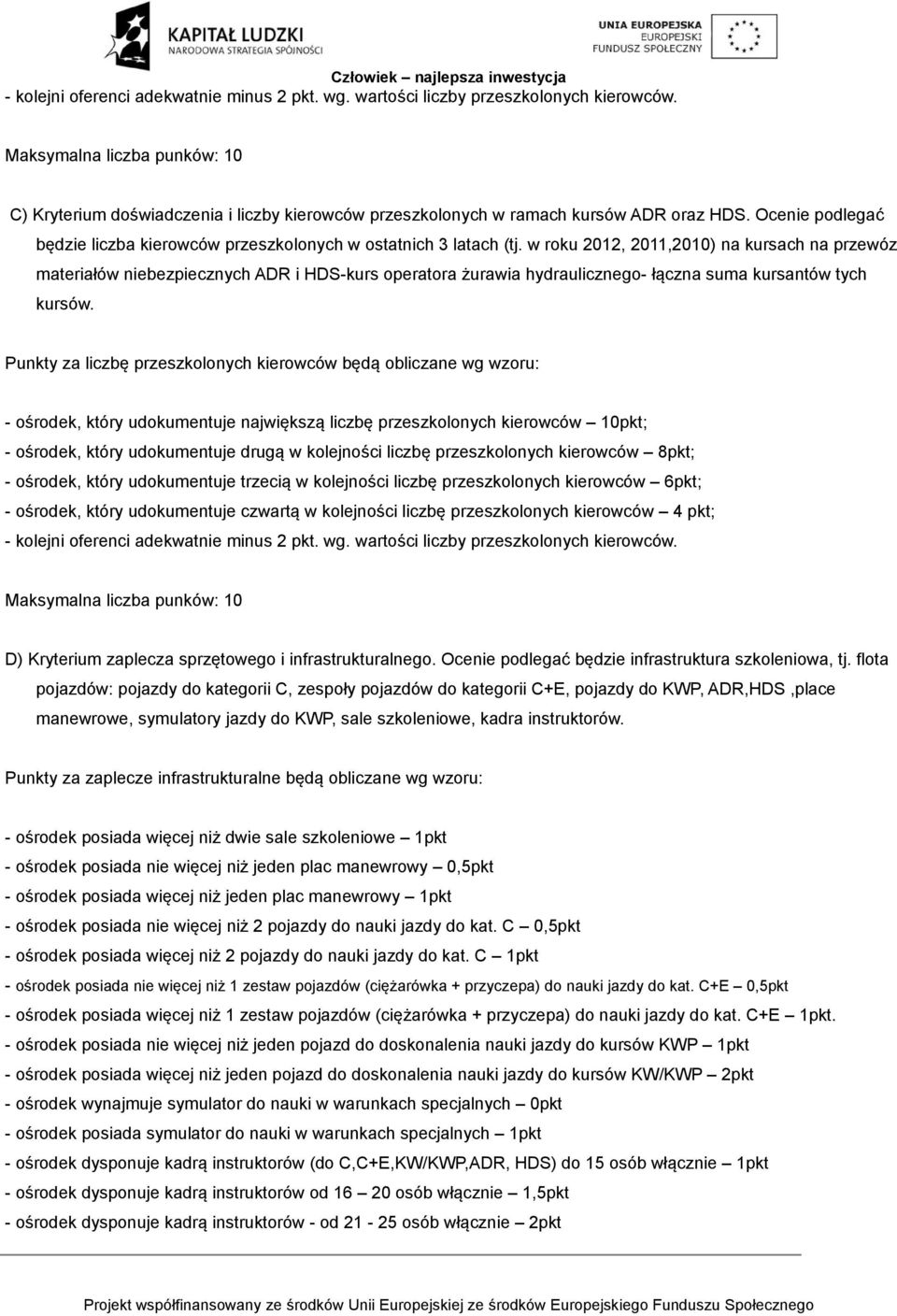 w roku 2012, 2011,2010) na kursach na przewóz materiałów niebezpiecznych ADR i HDS-kurs operatora żurawia hydraulicznego- łączna suma kursantów tych kursów.