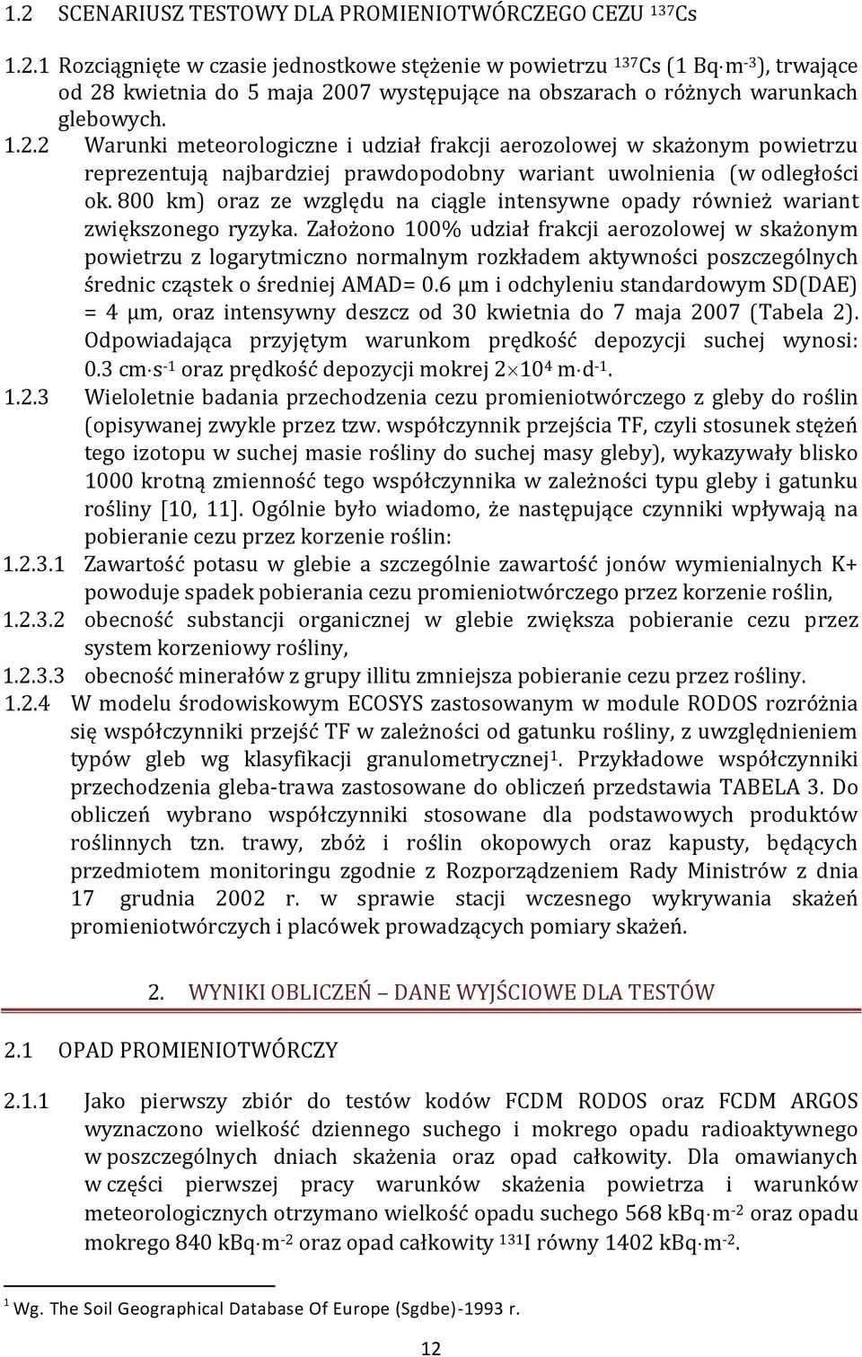 800 km) oraz ze względu na ciągle intensywne opady również wariant zwiększonego ryzyka.