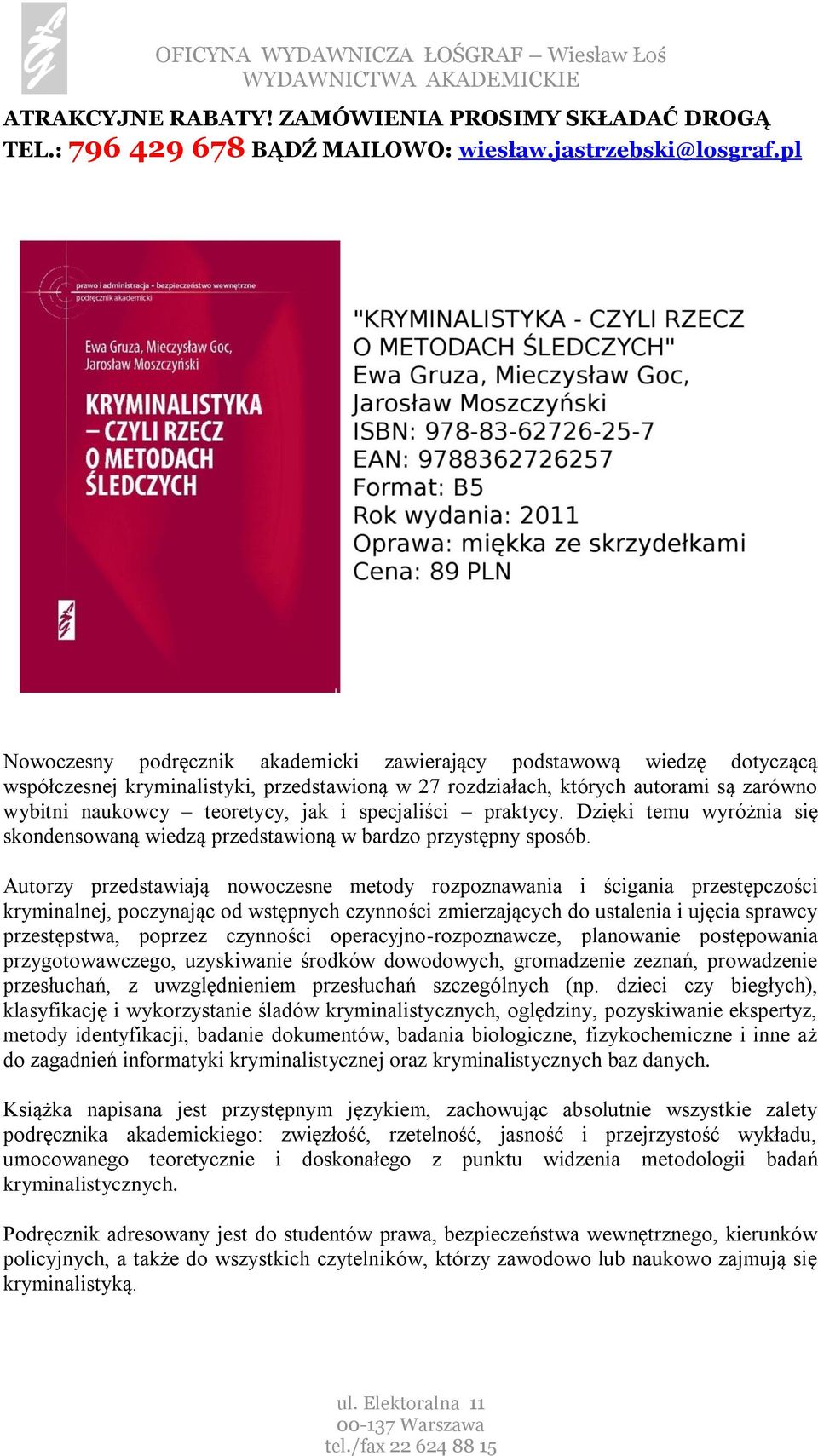 specjaliści praktycy. Dzięki temu wyróżnia się skondensowaną wiedzą przedstawioną w bardzo przystępny sposób.