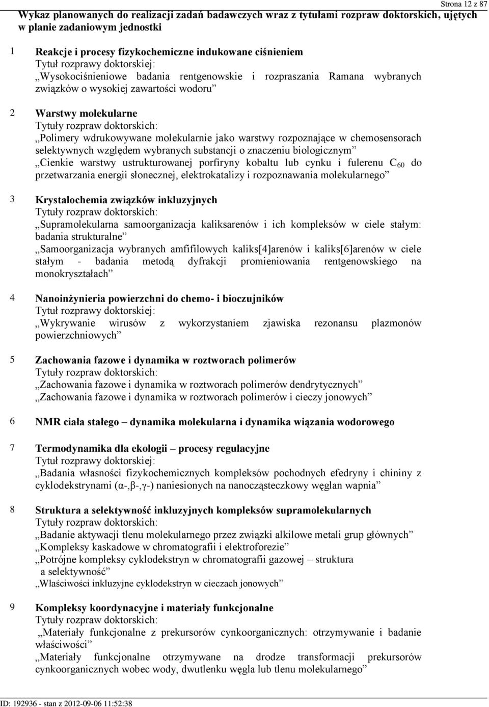 molekularnie jako warstwy rozpoznające w chemosensorach selektywnych względem wybranych substancji o znaczeniu biologicznym Cienkie warstwy ustrukturowanej porfiryny kobaltu lub cynku i fulerenu C 60