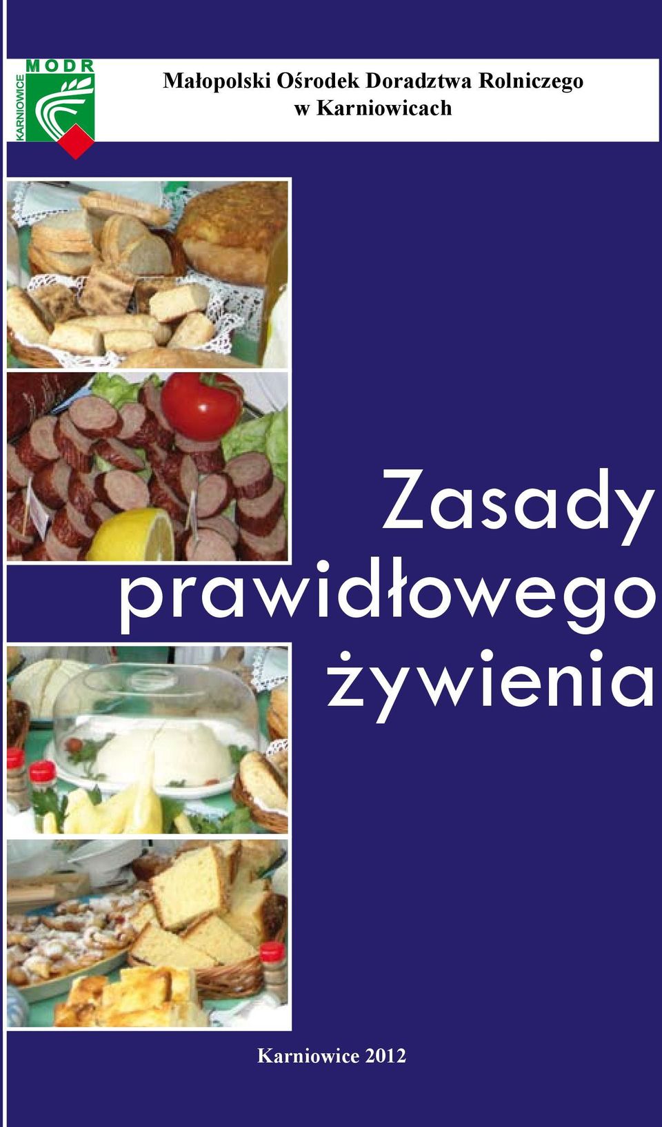 w Karniowicach Zasady