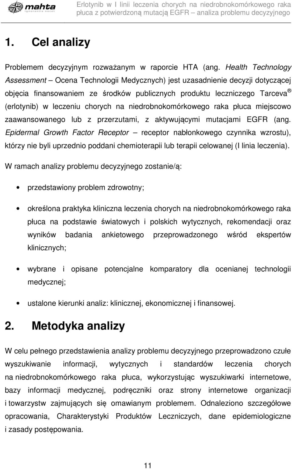 chorych na niedrobnokomórkowego raka płuca miejscowo zaawansowanego lub z przerzutami, z aktywującymi mutacjami EGFR (ang.