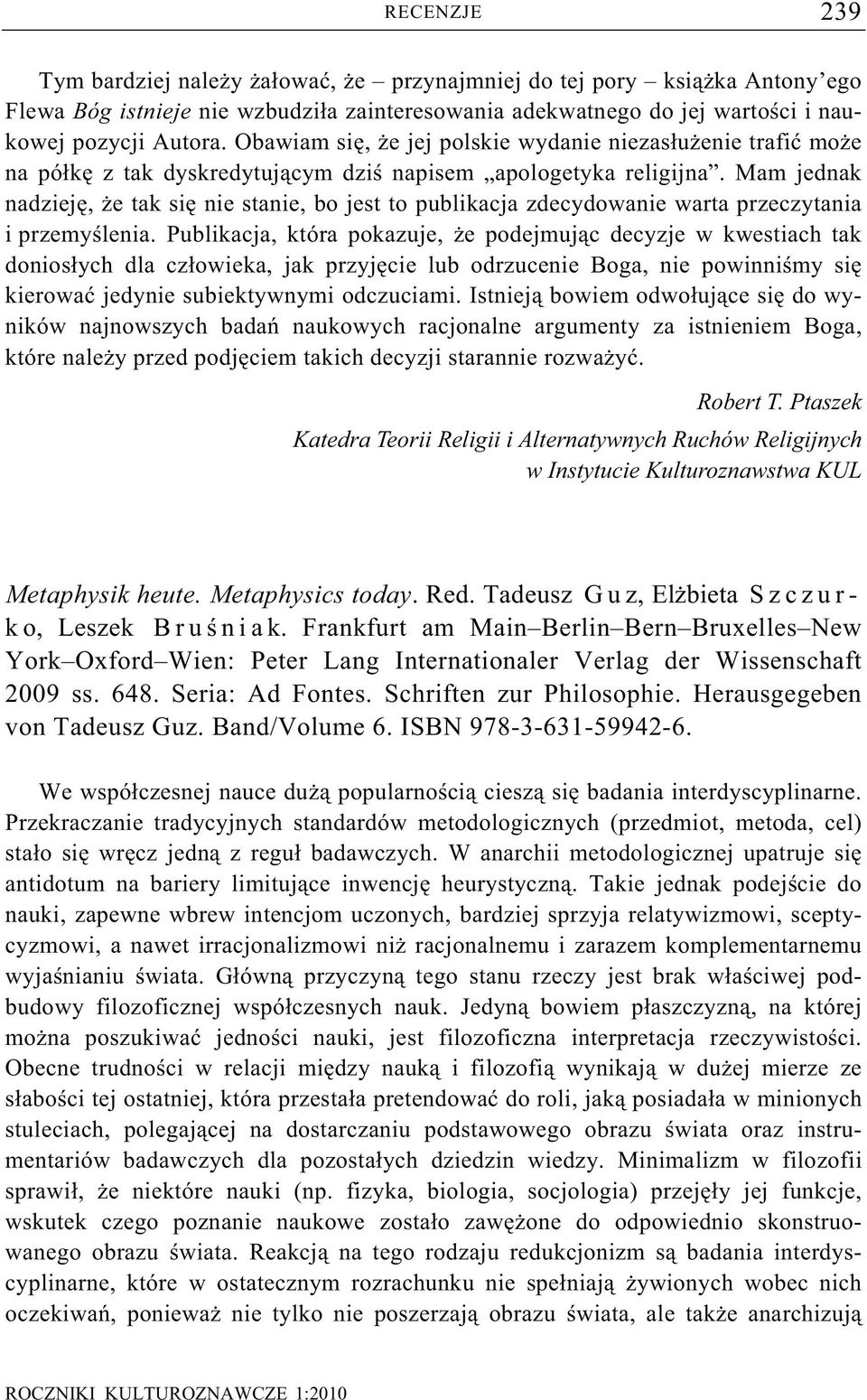 Mam jednak nadziej, e tak si nie stanie, bo jest to publikacja zdecydowanie warta przeczytania i przemy lenia.