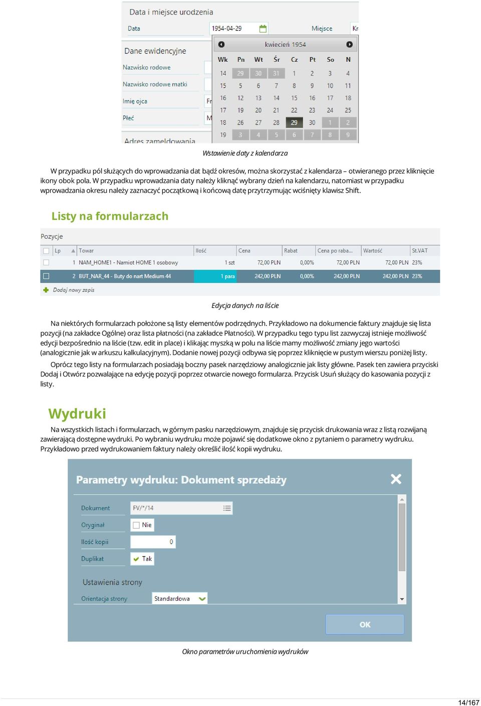 Listy na formularzach Edycja danych na liście Na niektórych formularzach położone są listy elementów podrzędnych.