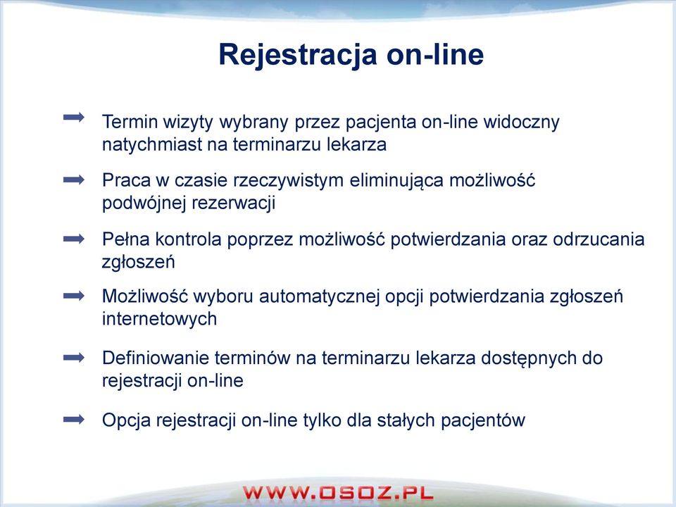 oraz odrzucania zgłoszeń Możliwość wyboru automatycznej opcji potwierdzania zgłoszeń internetowych Definiowanie