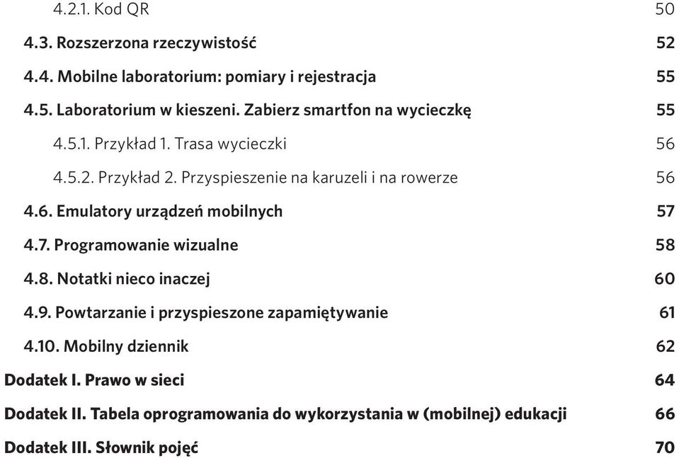 7. Programowanie wizualne 58 4.8. Notatki nieco inaczej 60 4.9. Powtarzanie i przyspieszone zapamiętywanie 61 4.10.