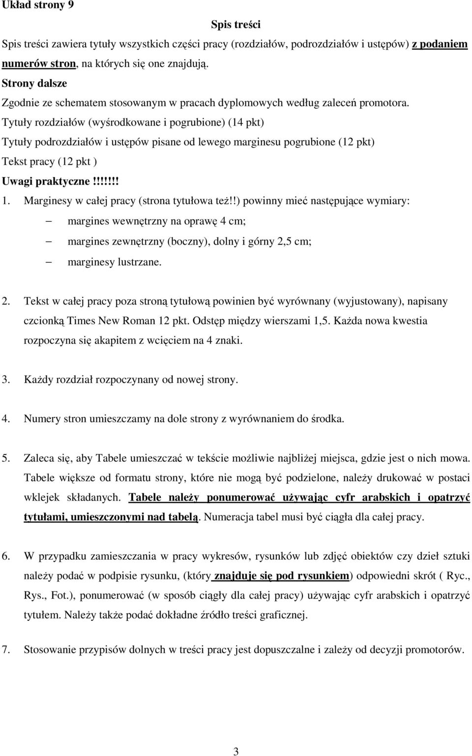 Tytuły rozdziałów (wyśrodkowane i pogrubione) (14 pkt) Tytuły podrozdziałów i ustępów pisane od lewego marginesu pogrubione (12 pkt) Tekst pracy (12 pkt ) Uwagi praktyczne!!!!!!! 1.