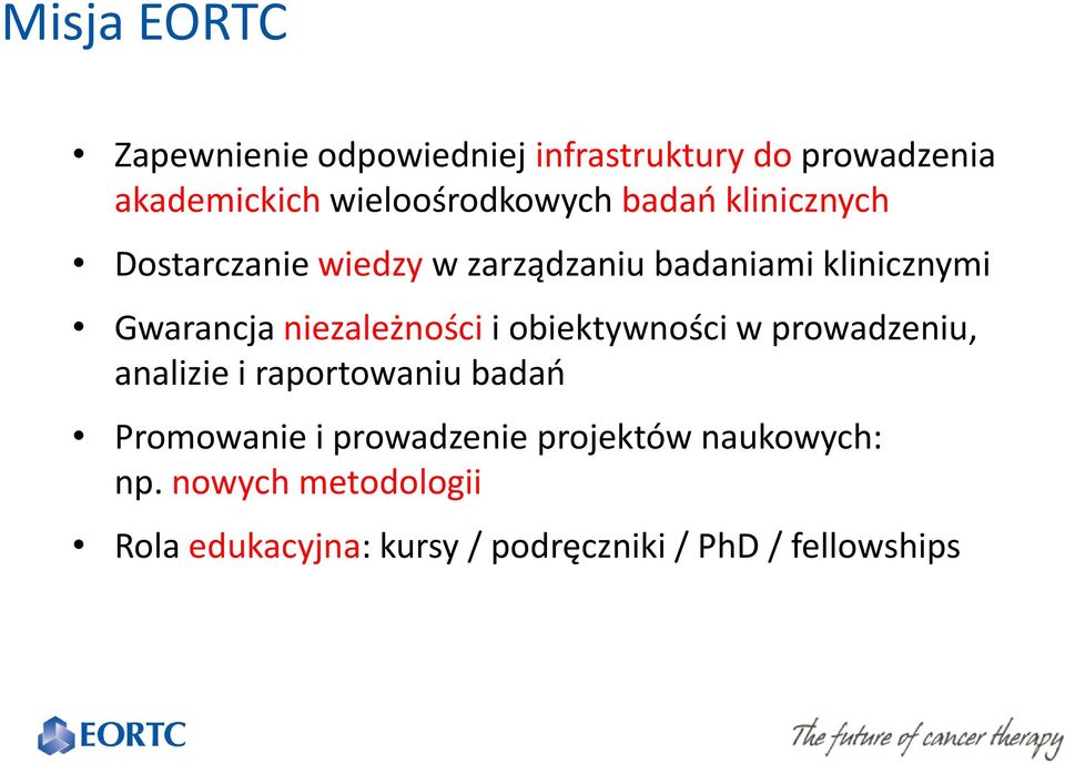 Gwarancja niezależności i obiektywności w prowadzeniu, analizie i raportowaniu badań Promowanie